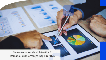Finanțare și ratele dobânzilor în România: cum arată peisajul în 2025